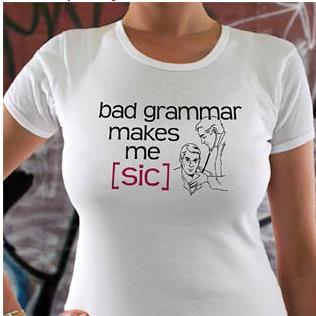 In the spotlight: Bad grammar t-shirts, magnets, stickers & gifts. Click here to view this t-shirt.