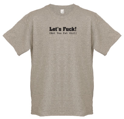 Let's Fuck - T Shirt