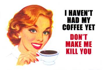 Haven't Had My Coffee Yet Magnet