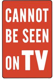 Cannot Be Seen On TV Poster